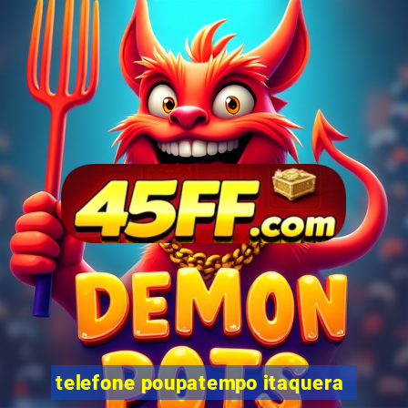 telefone poupatempo itaquera